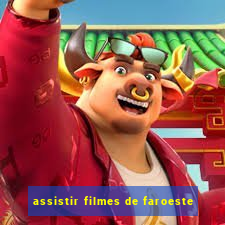 assistir filmes de faroeste